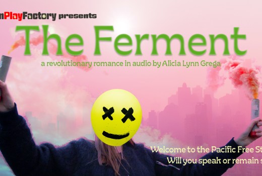 promotional slide by Common Play Factory showing a balloon-faced figure in black holding two pink flares in the air before a cityscape in the background. The title The Ferment appears above the sub header "a revolutionary romance by Alicia Lynn Grega"